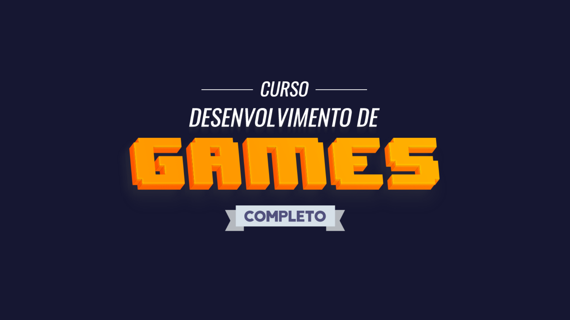 Curso Desenvolvimento de Games Completo