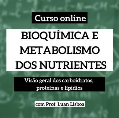 Curso Online de Bioquímica e Metabolismo dos Nutrientes